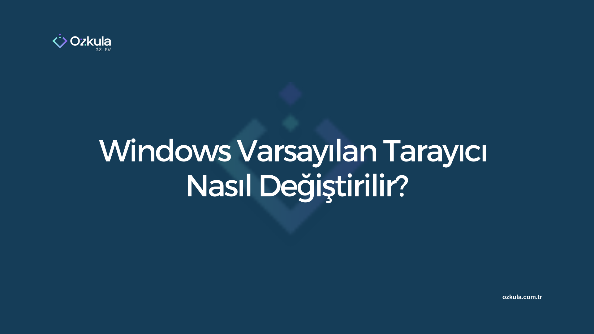 Windows Varsayılan Tarayıcı Nasıl Değiştirilir?