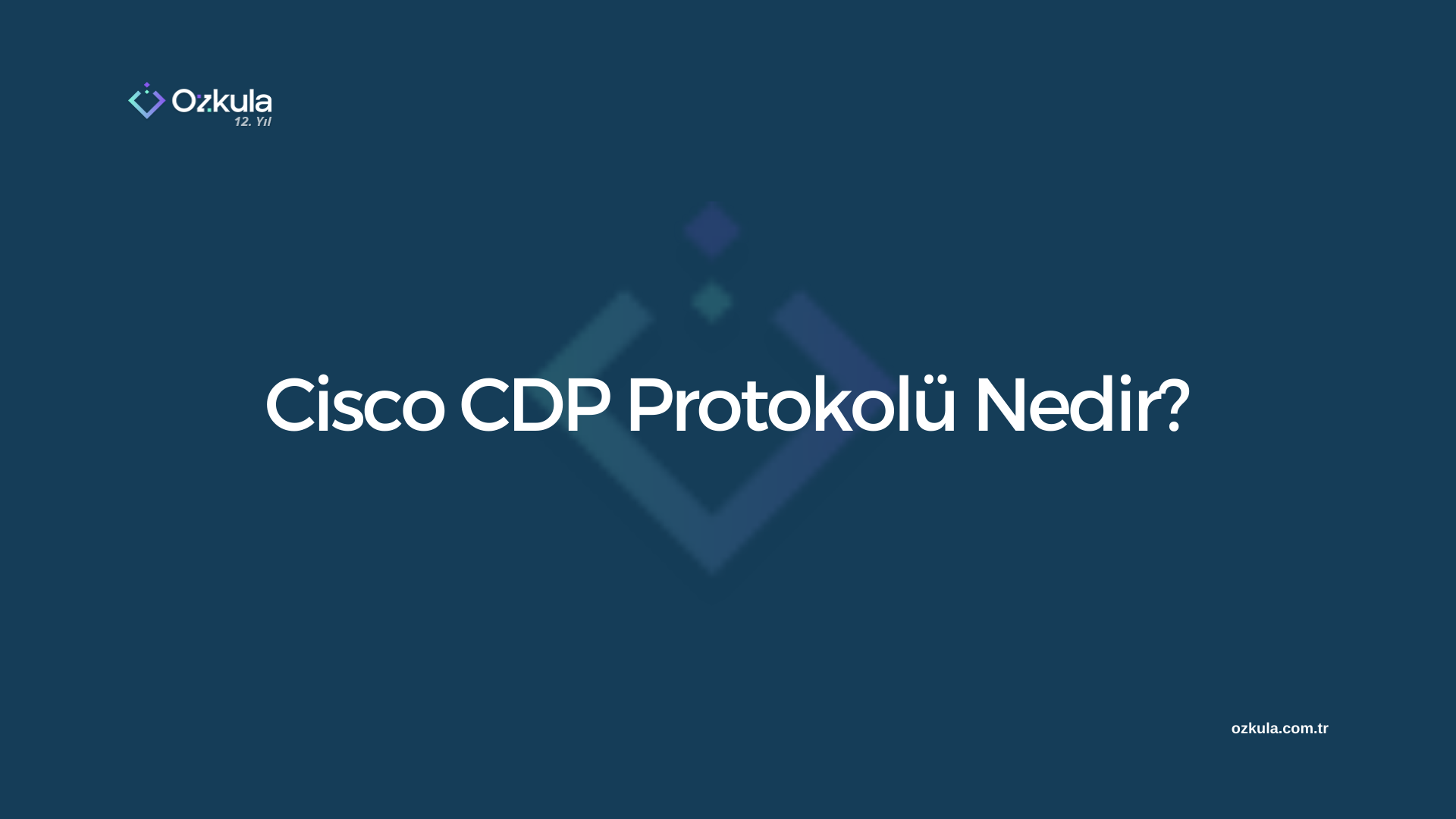 Cisco CDP Protokolü Nedir?