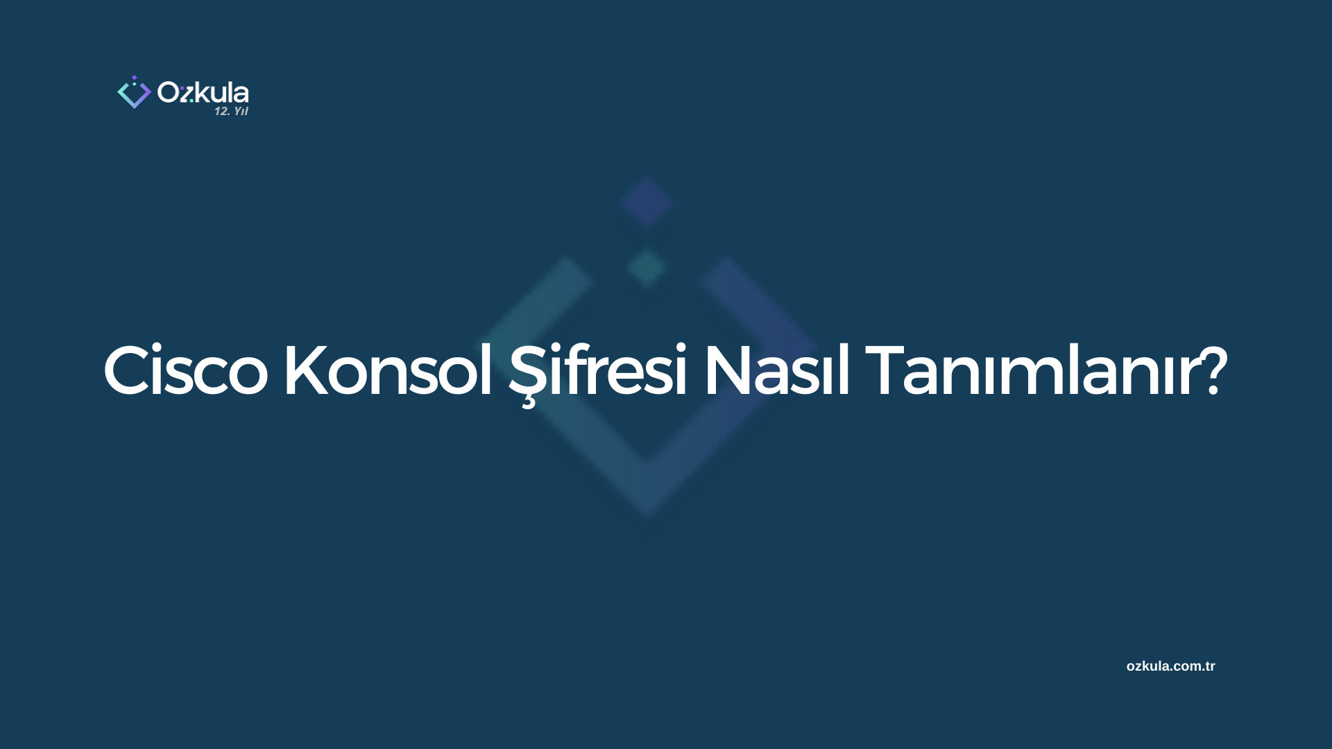 Cisco Konsol Şifresi Nasıl Tanımlanır?