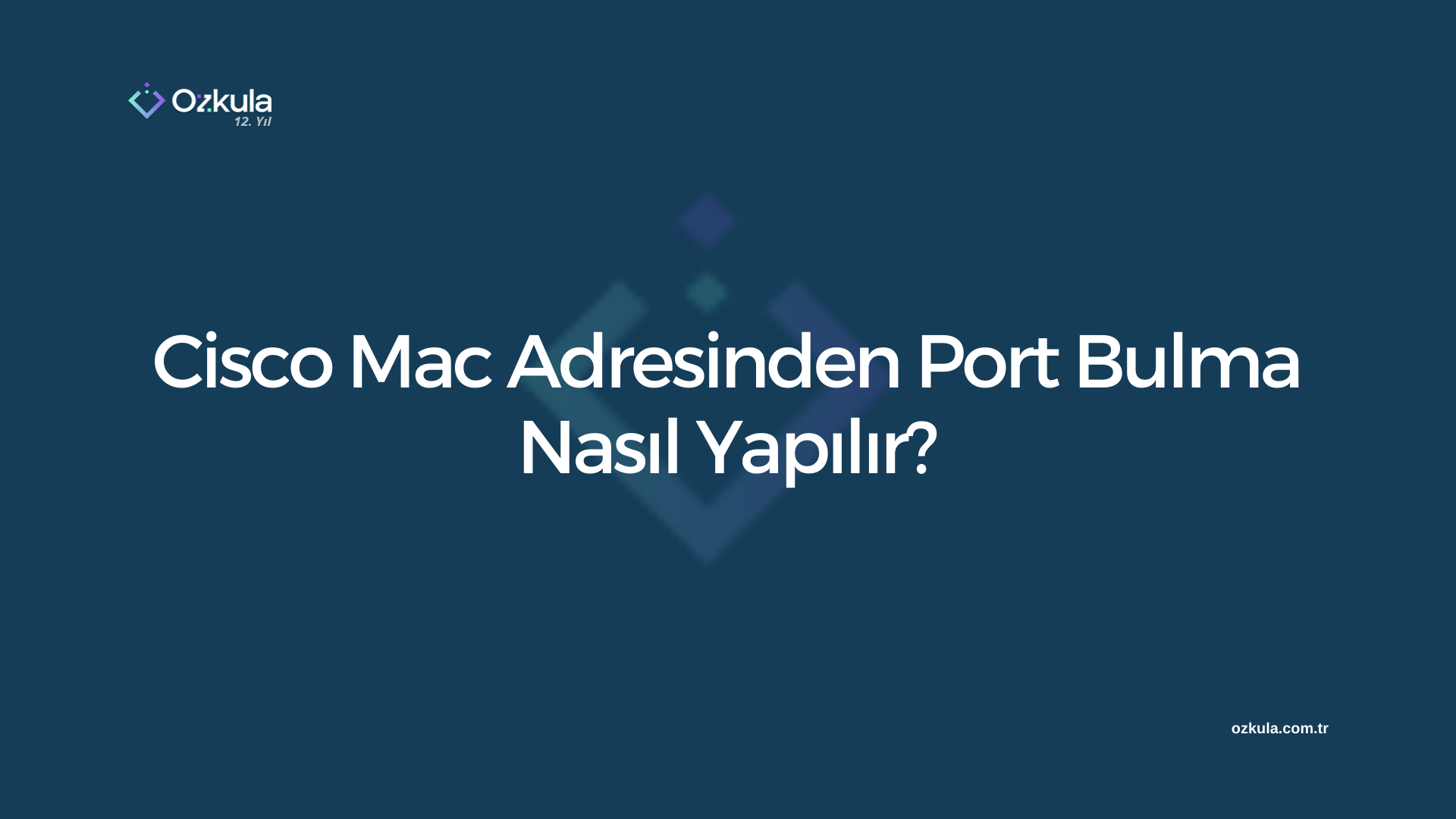 Cisco Mac Adresinden Port Bulma Nasıl Yapılır?