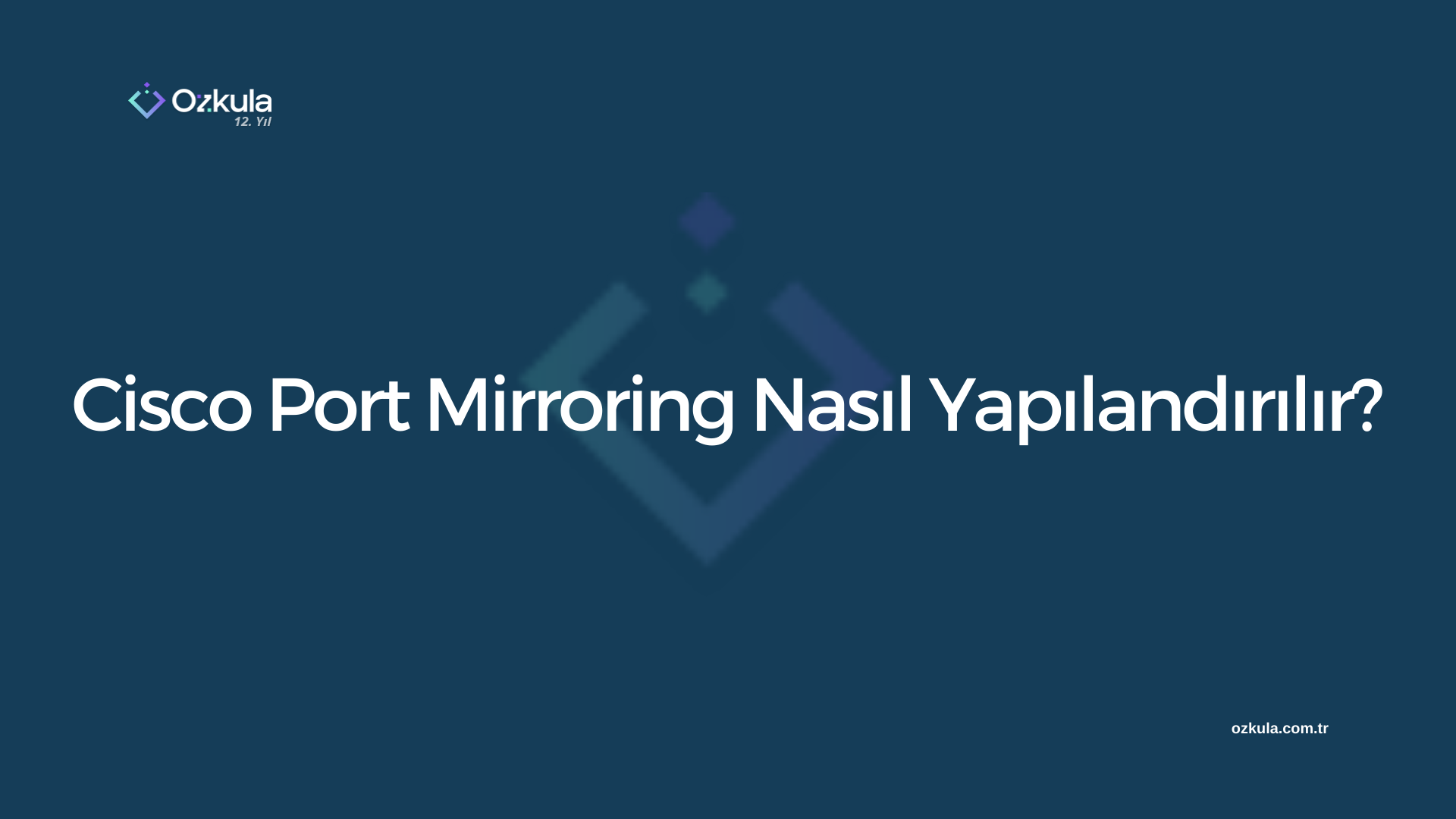 Cisco Port Mirroring Nasıl Yapılandırılır?