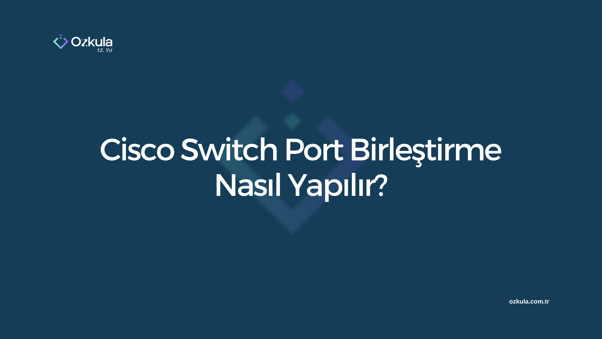 Cisco Switch Port Birleştirme Nasıl Yapılır?