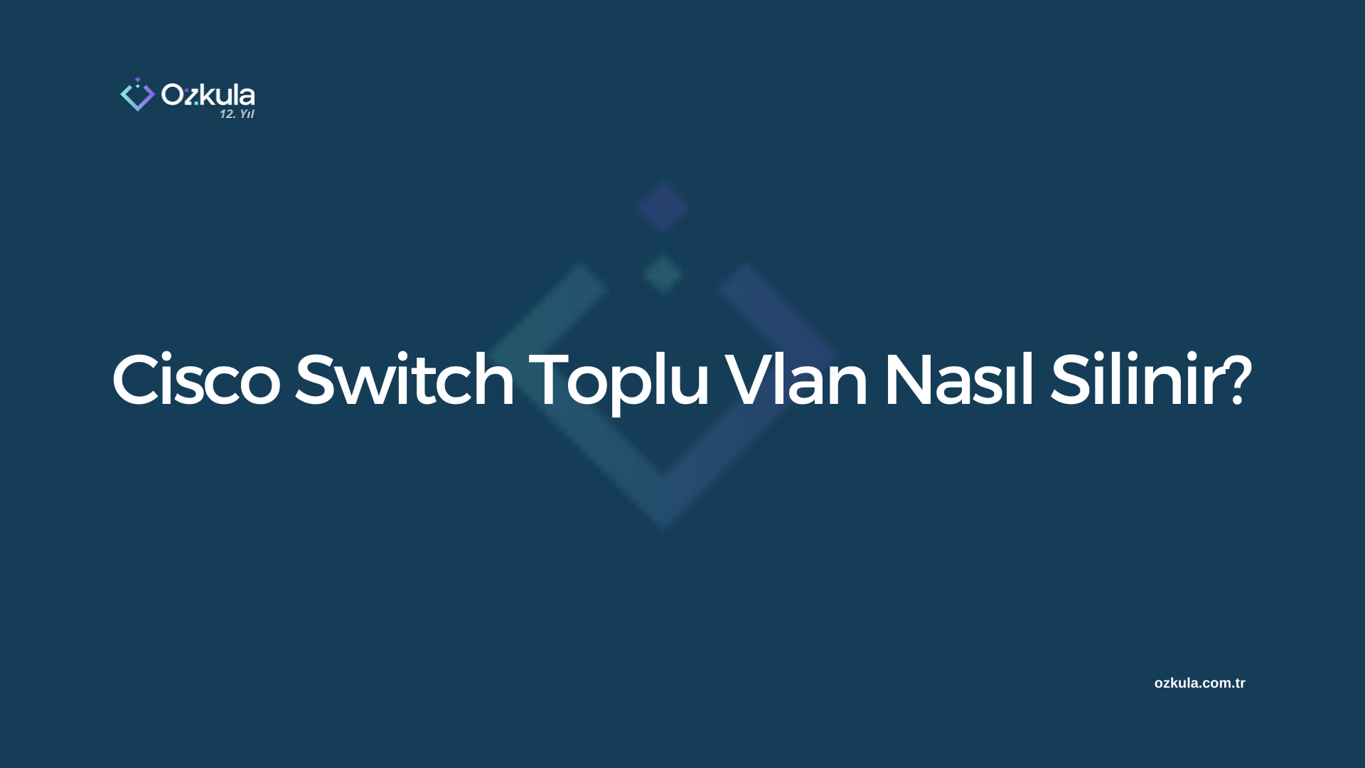 Cisco Switch Toplu Vlan Nasıl Silinir?