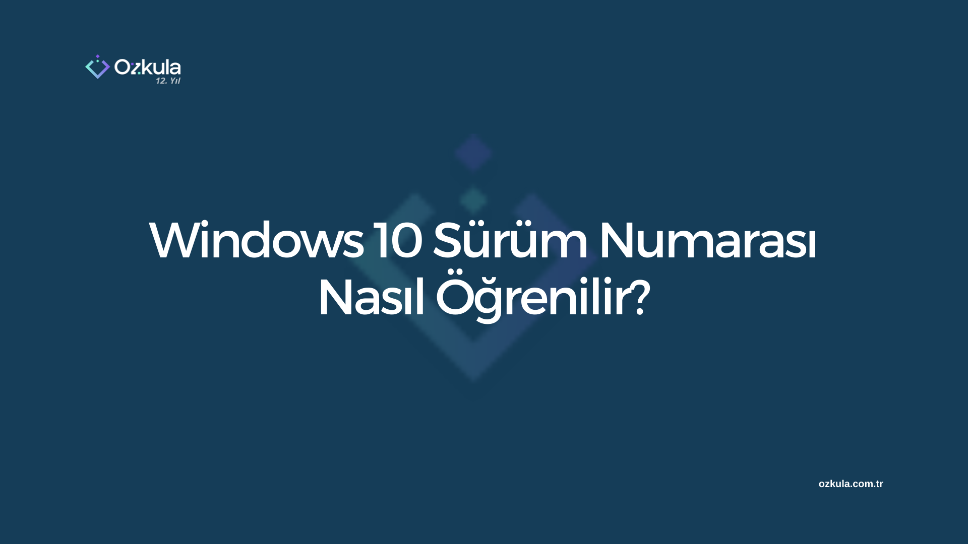 Windows 10 Sürüm Numarası Nasıl Öğrenilir?