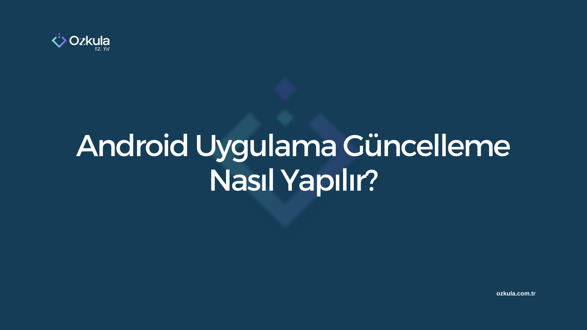 Android Uygulama Güncelleme Nasıl Yapılır?