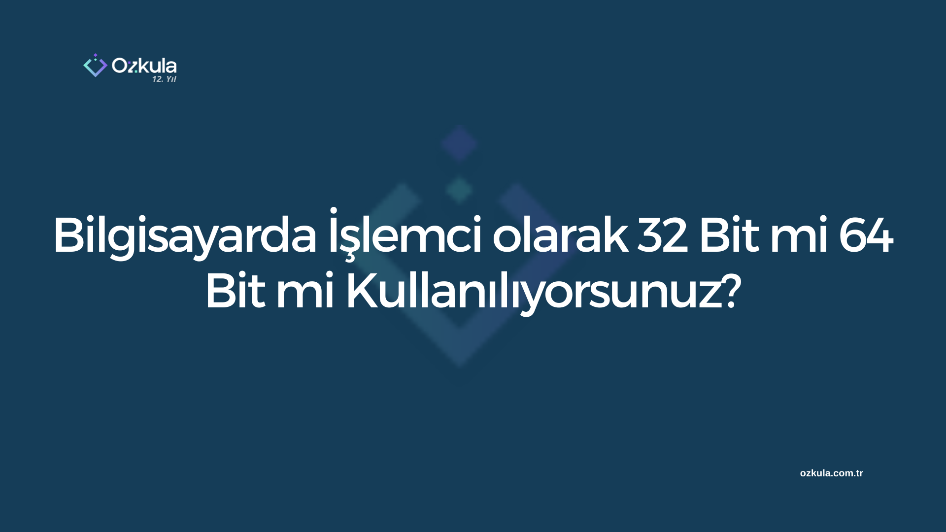 Bilgisayarda İşlemci olarak 32 Bit mi 64 Bit mi Kullanılıyorsunuz?