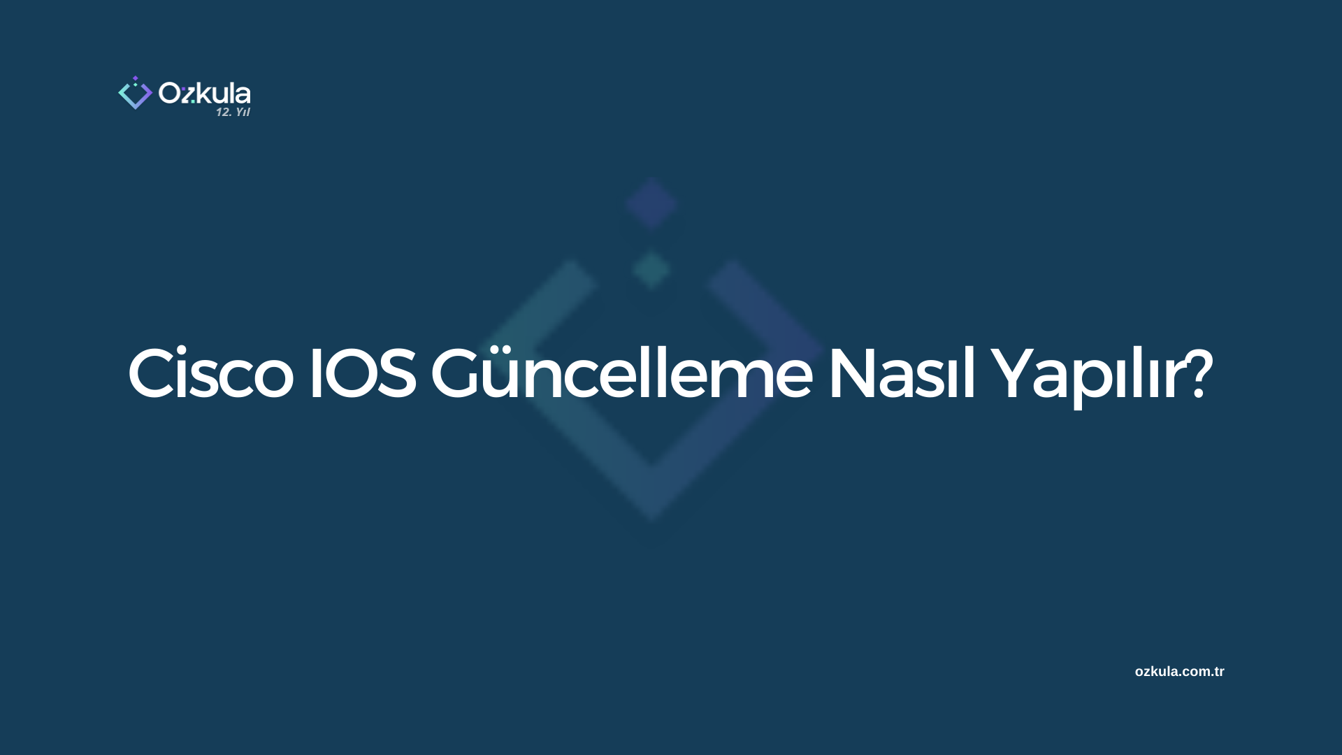 Cisco IOS Güncelleme Nasıl Yapılır?