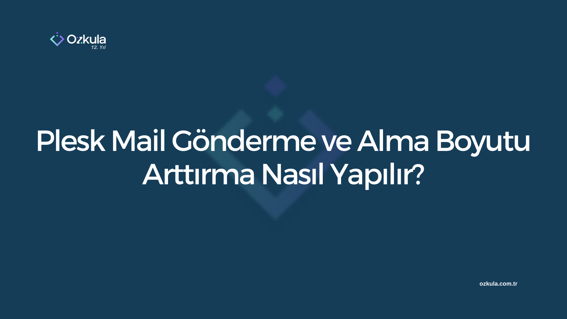 Plesk Mail Gönderme ve Alma Boyutu Arttırma Nasıl Yapılır?