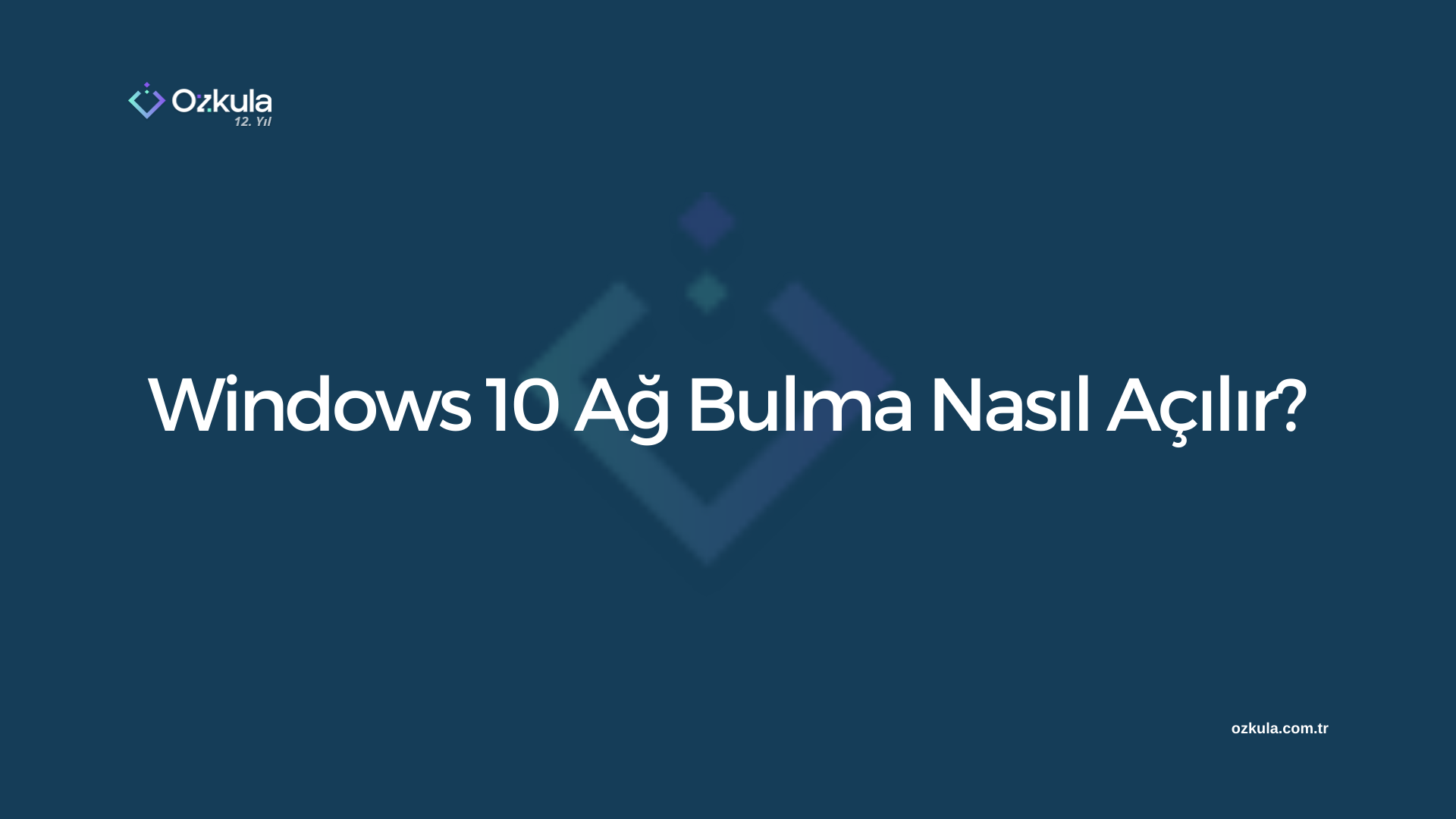 Windows 10 Ağ Bulma Nasıl Açılır?