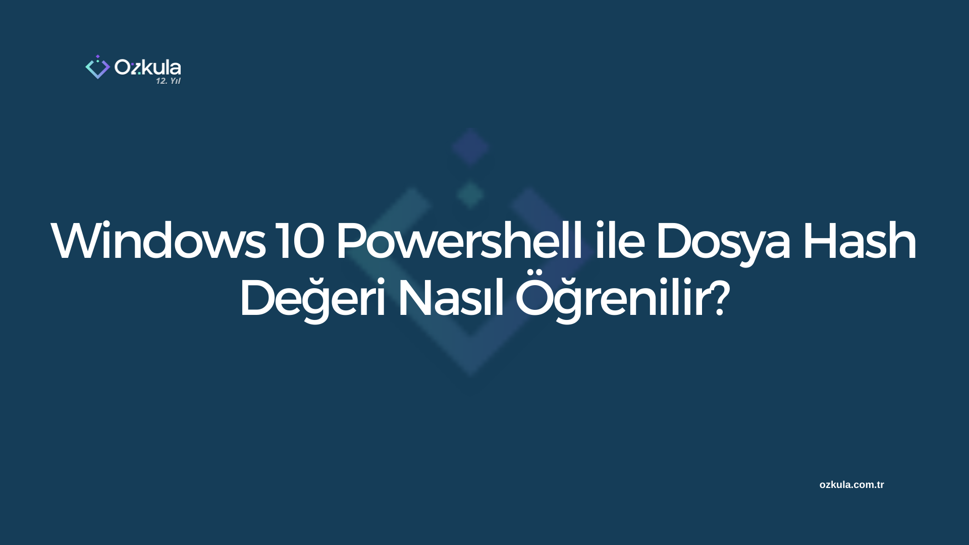 Windows 10 Powershell ile Dosya Hash Değeri Nasıl Öğrenilir?