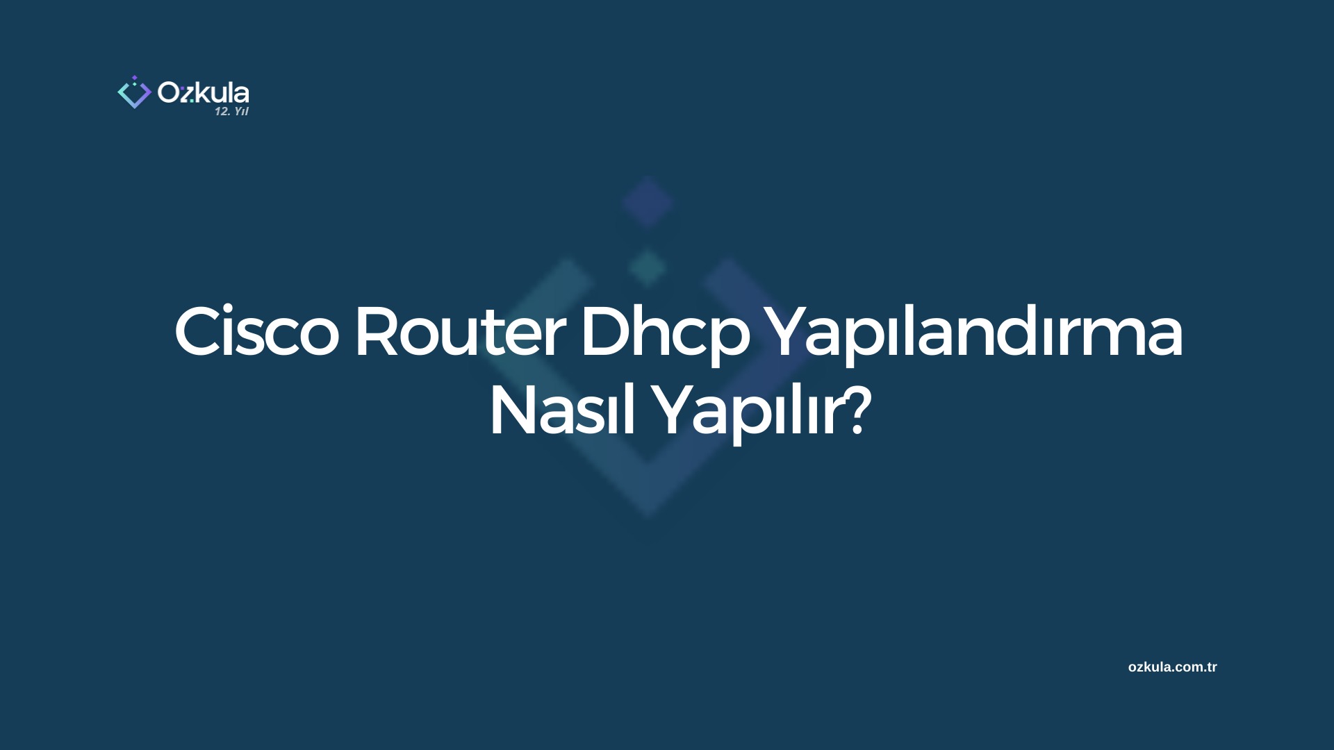 Cisco Router Dhcp Yapılandırma Nasıl Yapılır?