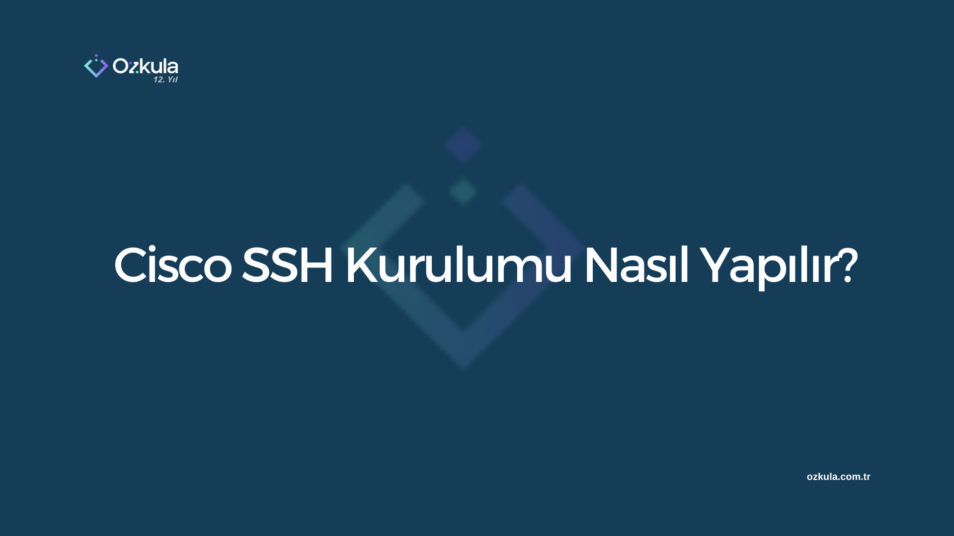 Cisco SSH Kurulumu Nasıl Yapılır?