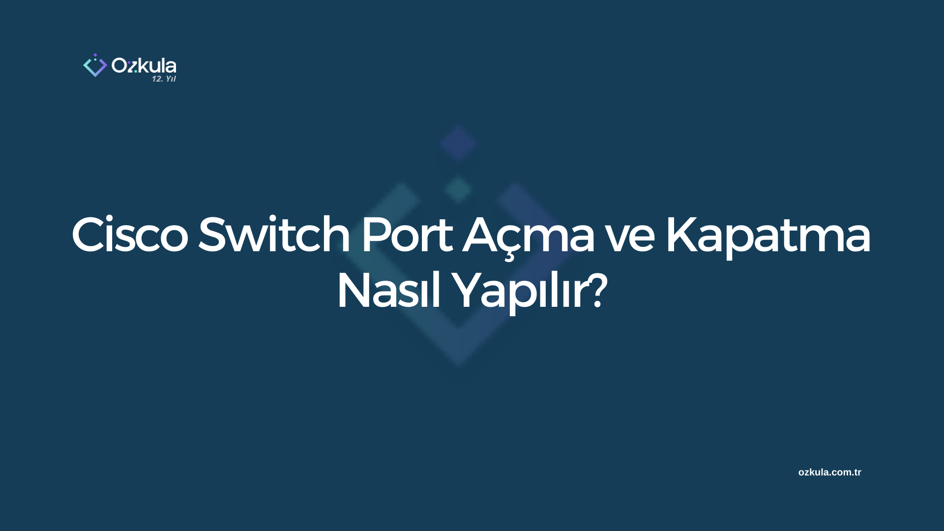 Cisco Switch Port Açma ve Kapatma Nasıl Yapılır?