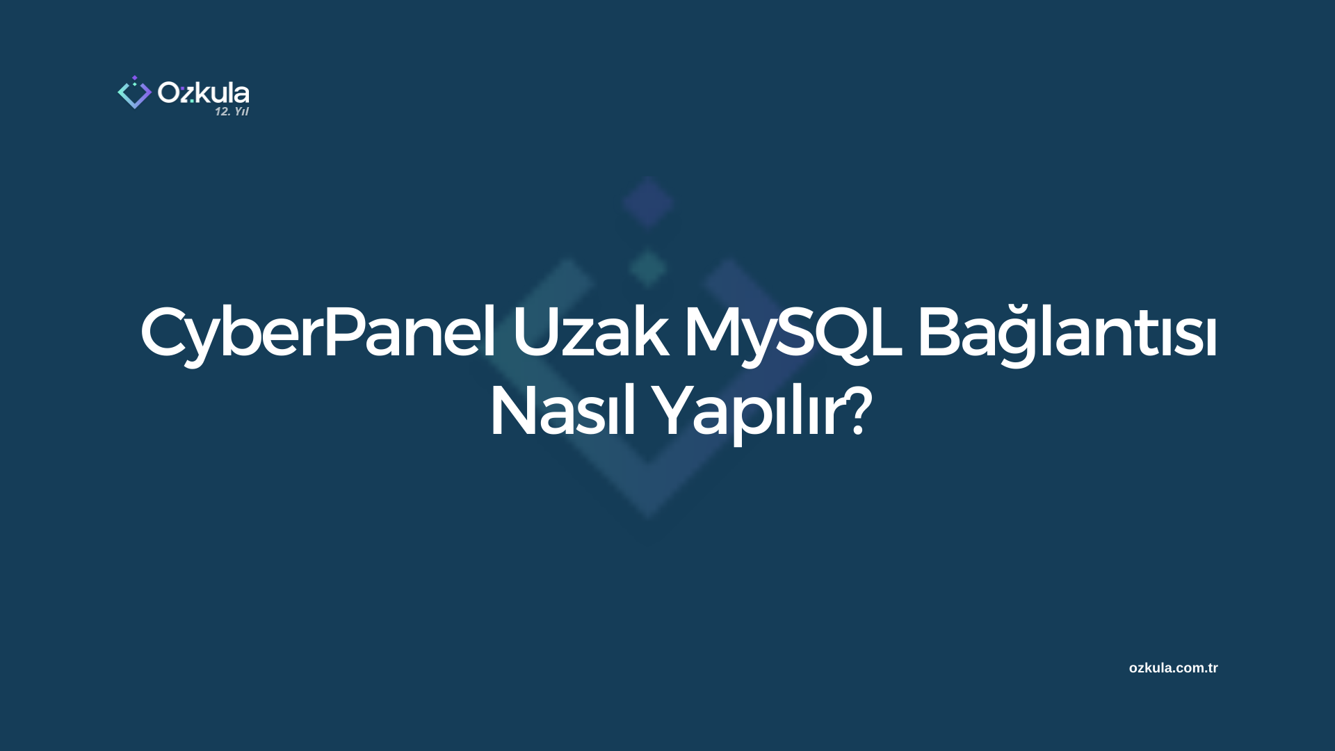 CyberPanel Uzak MySQL Bağlantısı Nasıl Yapılır?