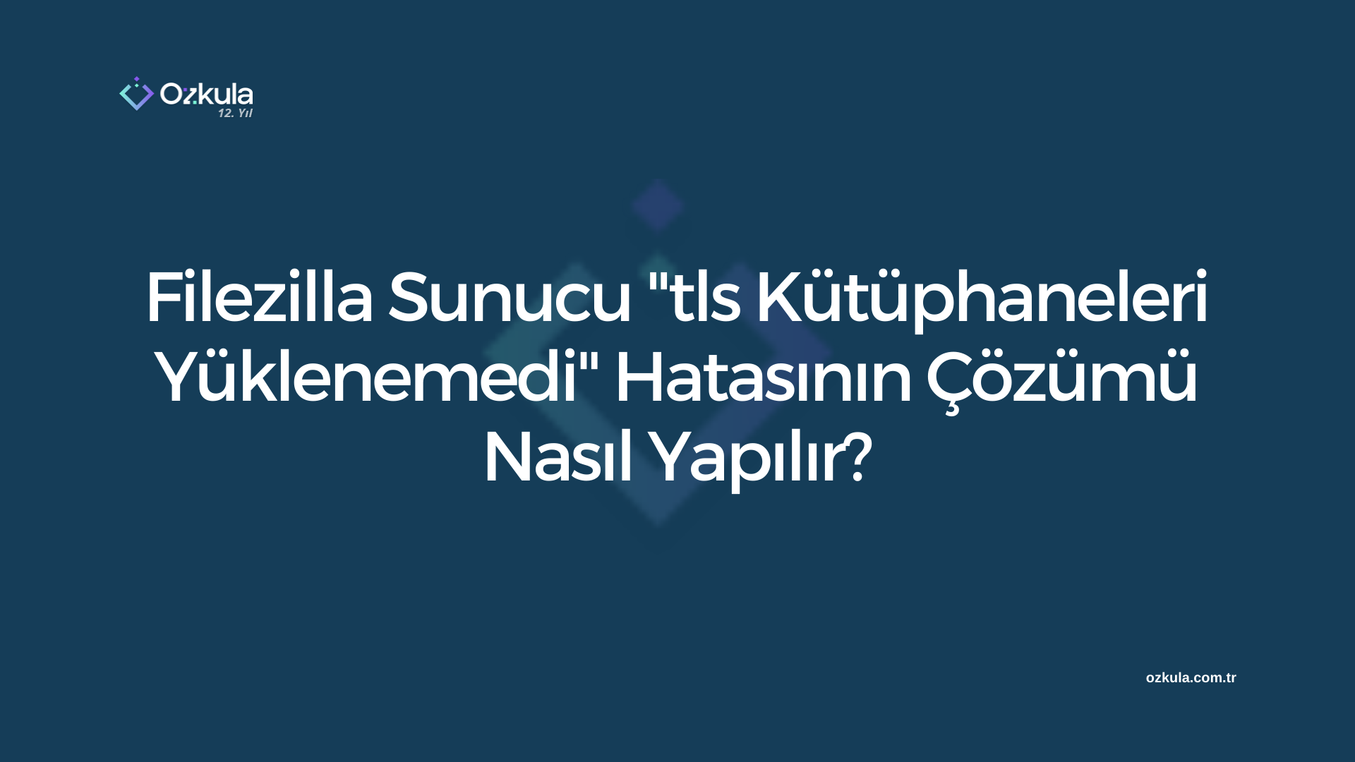 Filezilla Sunucu “tls Kütüphaneleri Yüklenemedi” Hatasının Çözümü Nasıl Yapılır?