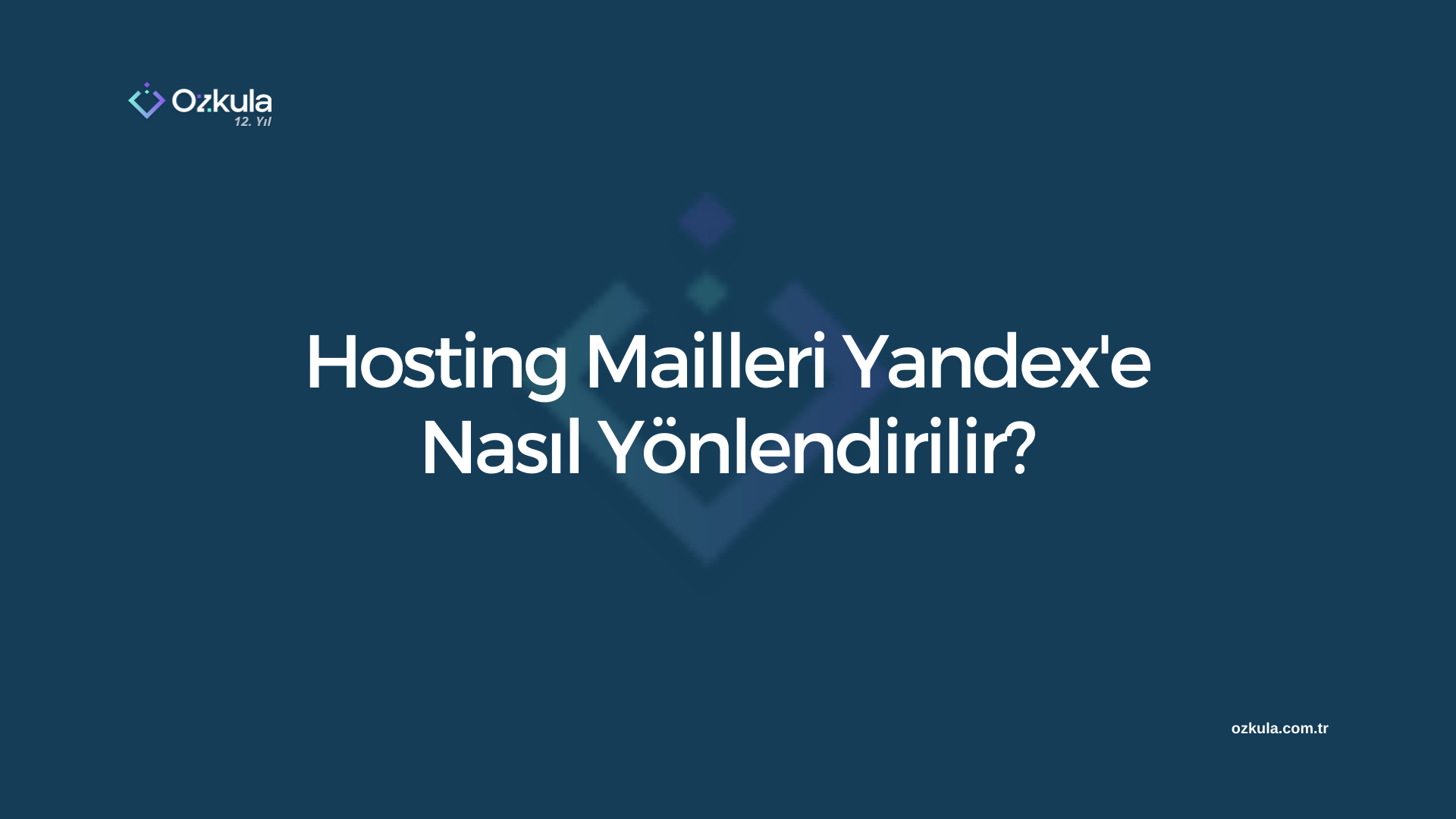 Hosting Mailleri Yandex’e Nasıl Yönlendirilir?