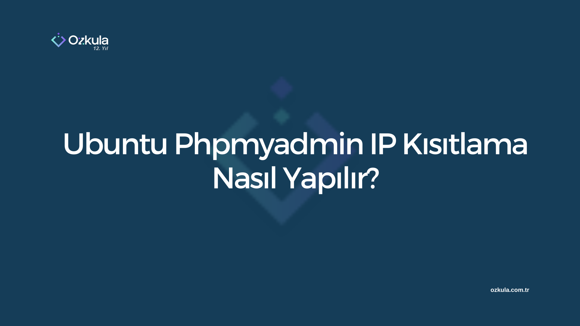 Ubuntu Phpmyadmin IP Kısıtlama Nasıl Yapılır?