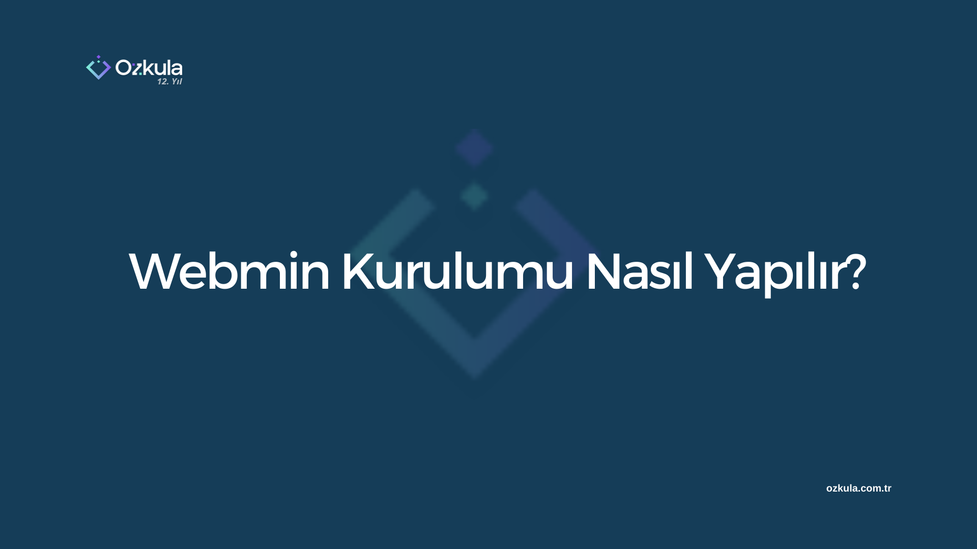 Webmin Kurulumu Nasıl Yapılır?