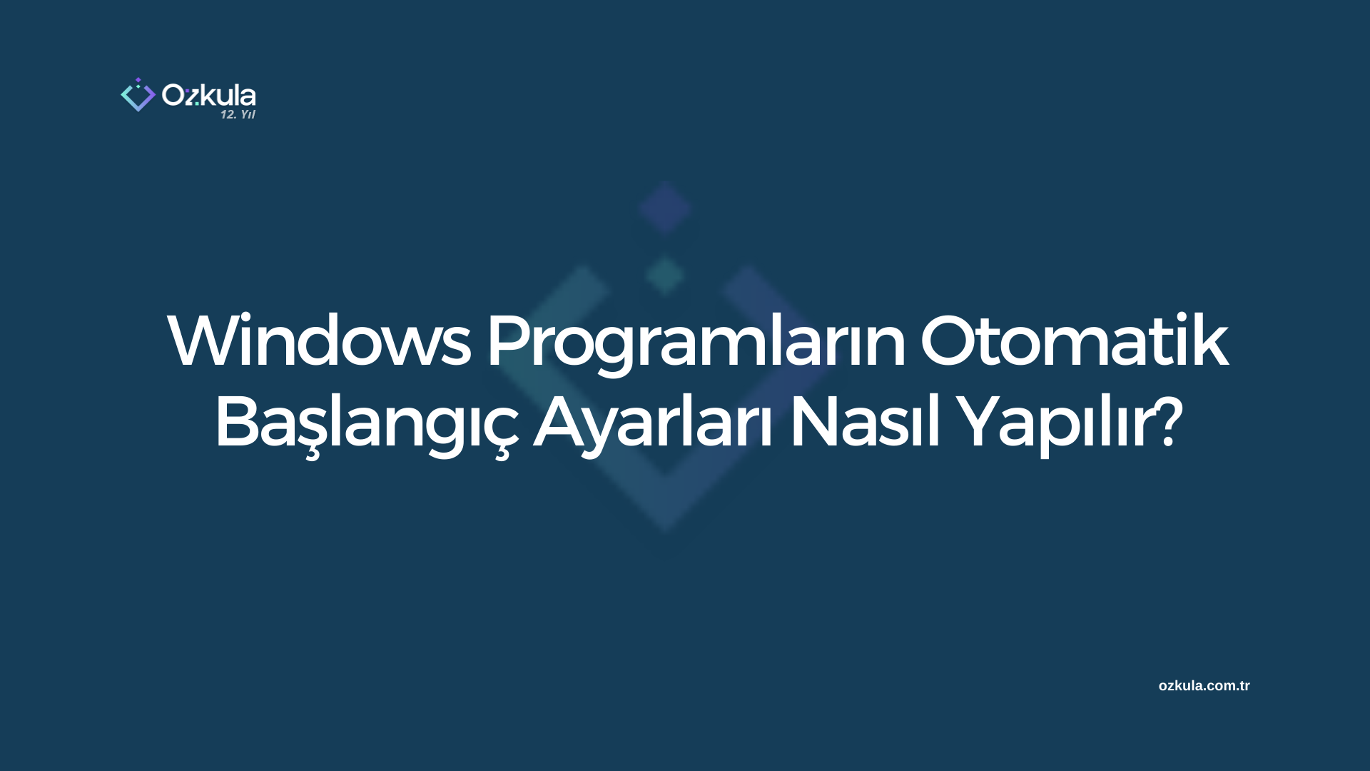 Windows Programların Otomatik Başlangıç Ayarları Nasıl Yapılır?