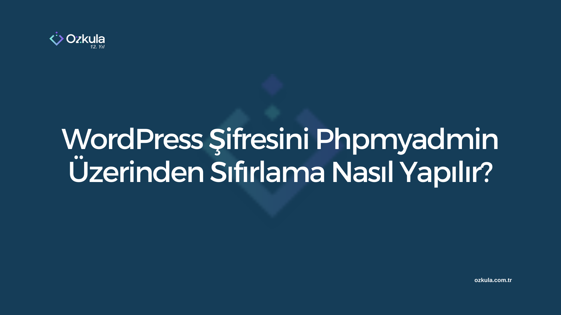 WordPress Şifresini Phpmyadmin Üzerinden Sıfırlama Nasıl Yapılır?