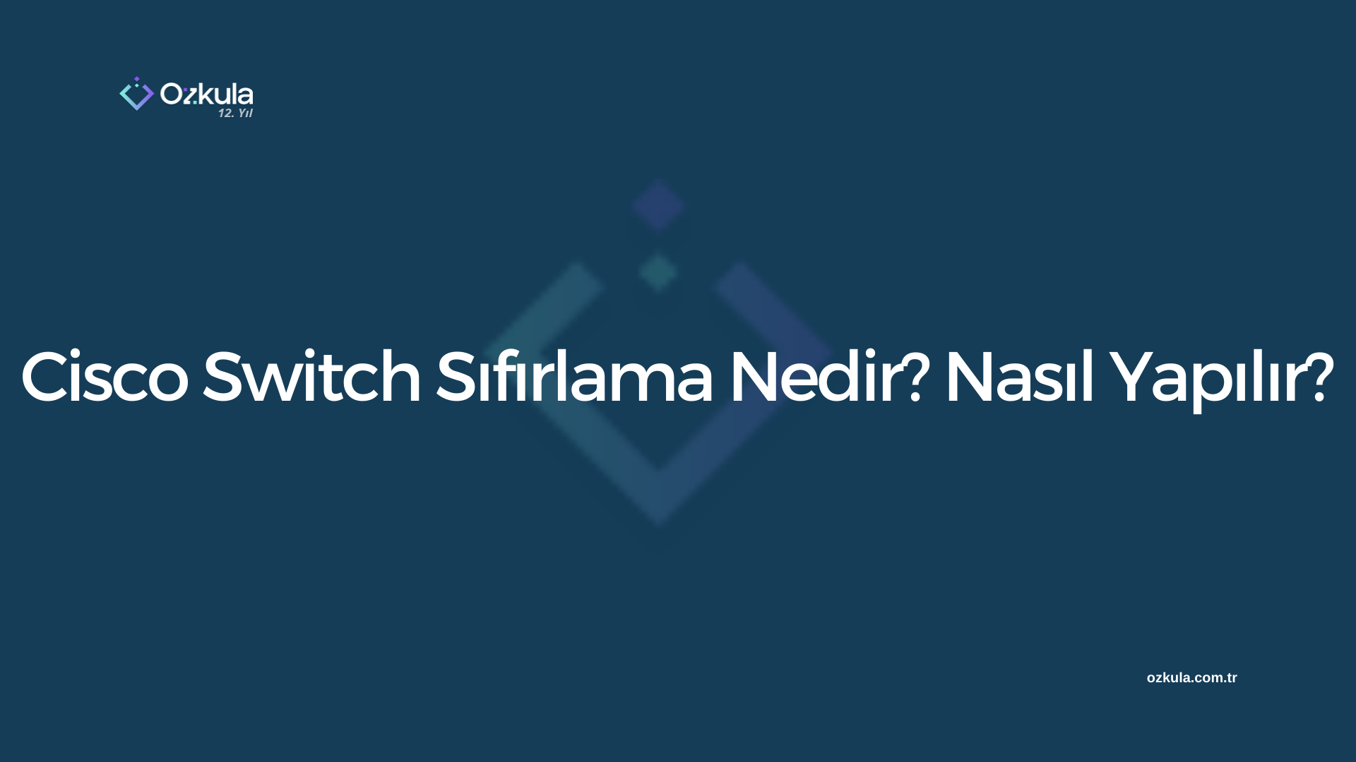 Cisco Switch Sıfırlama Nedir? Nasıl Yapılır?