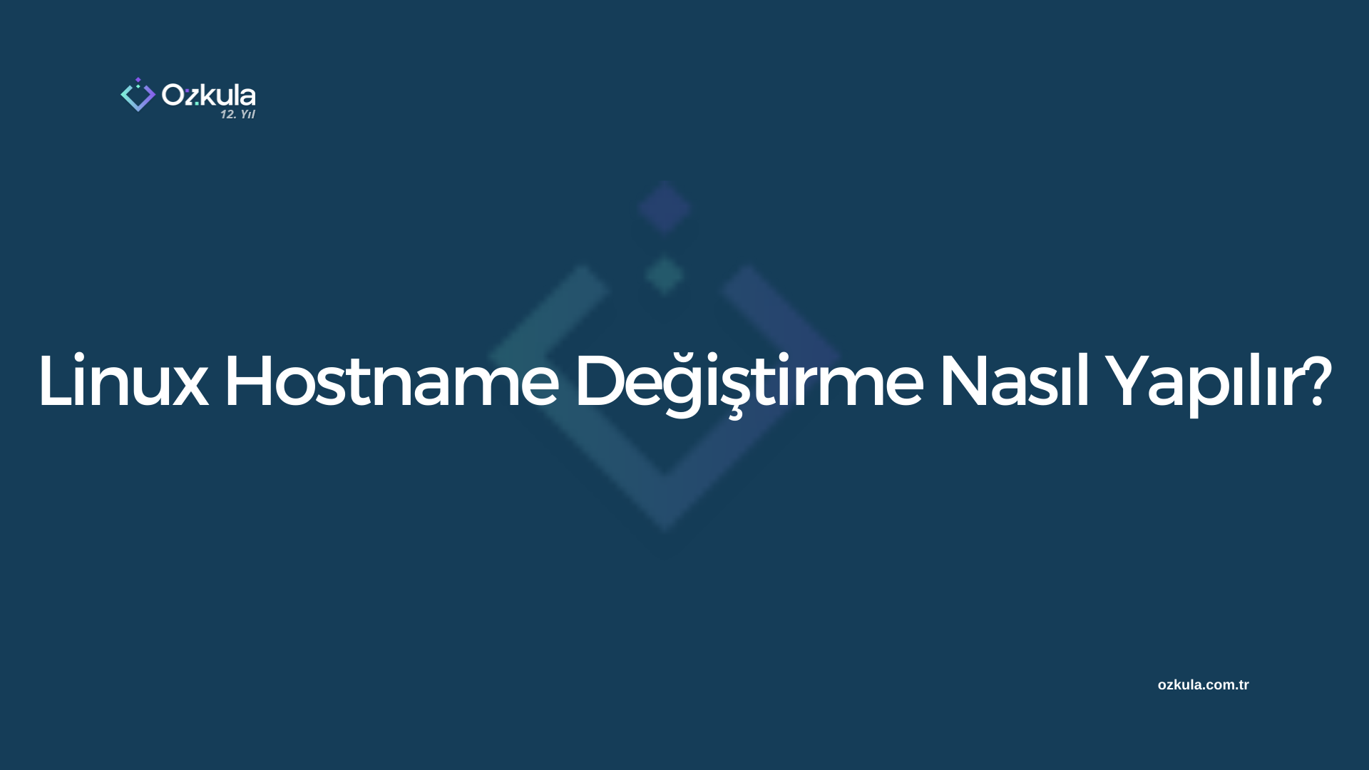 Linux Hostname Değiştirme Nasıl Yapılır?