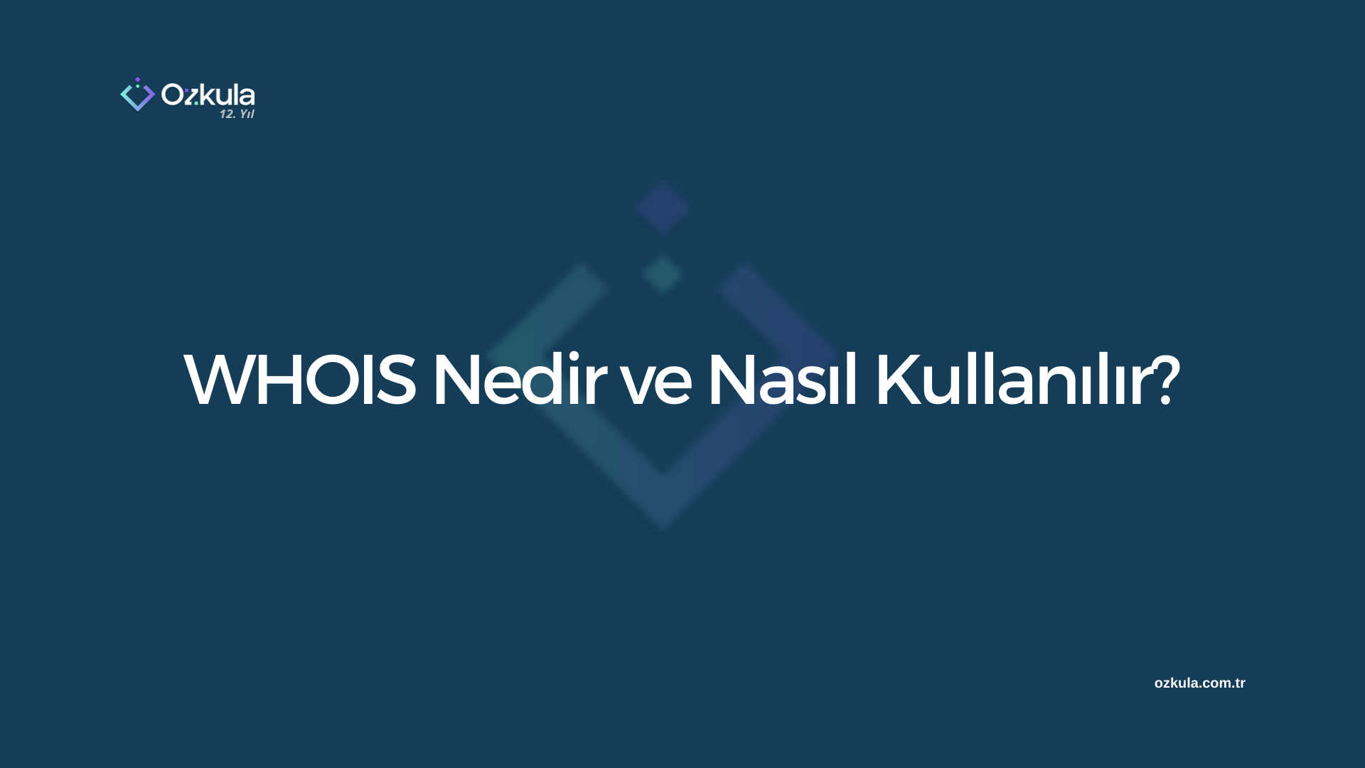 WHOIS Nedir ve Nasıl Kullanılır?