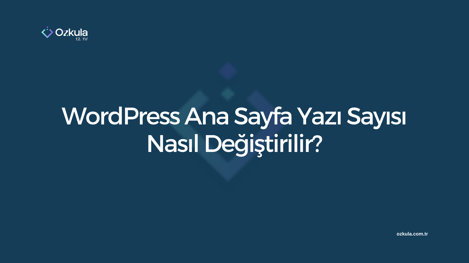 WordPress Ana Sayfa Yazı Sayısı Nasıl Değiştirilir?