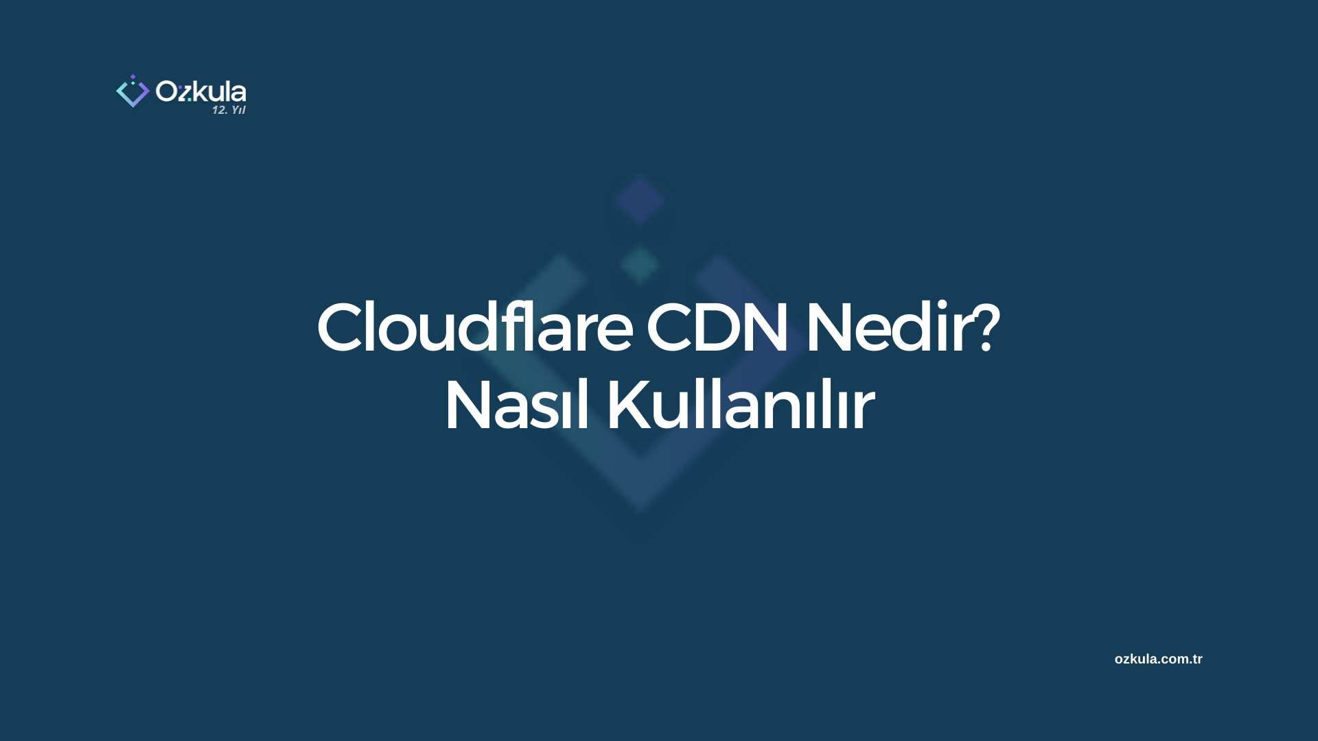 Cloudflare CDN Nedir ve Nasıl Kullanılır