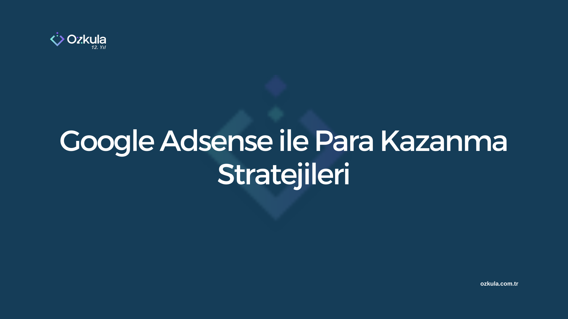 Google Adsense ile Para Kazanma Stratejileri