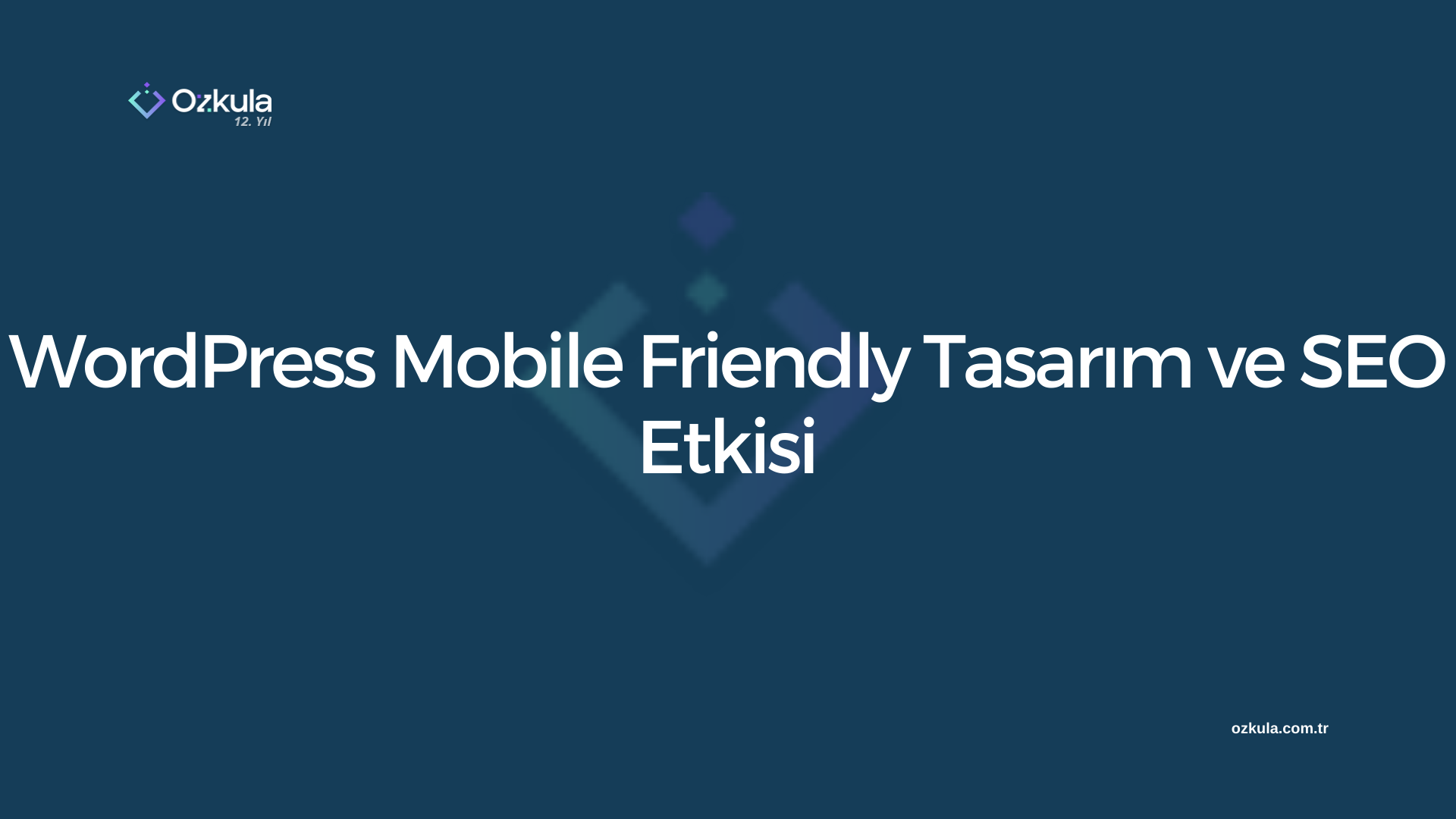 WordPress Mobile Friendly Tasarım ve SEO Etkisi