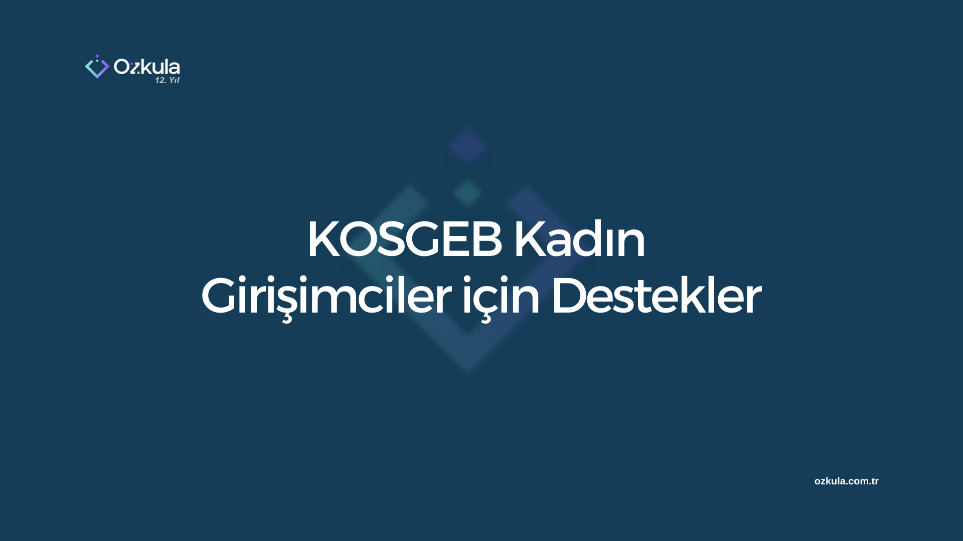 KOSGEB Kadın Girişimciler için Destekler