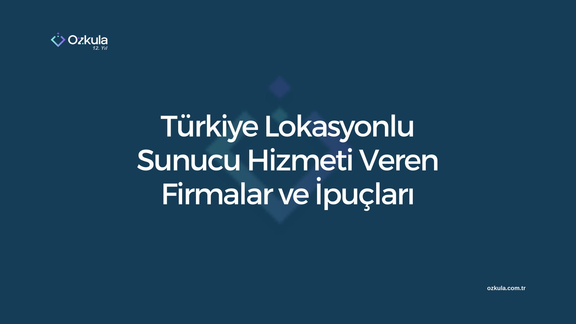 Türkiye Lokasyonlu Sunucu Hizmeti Veren Firmalar ve İpuçları