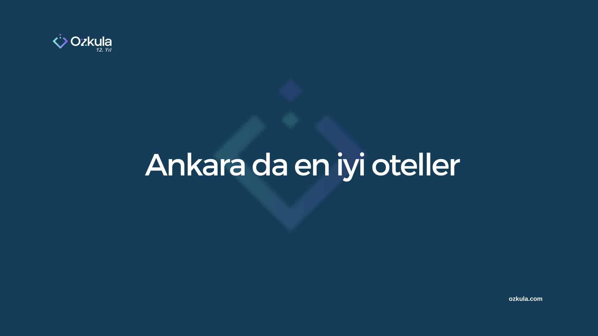 Ankara’da en iyi oteller