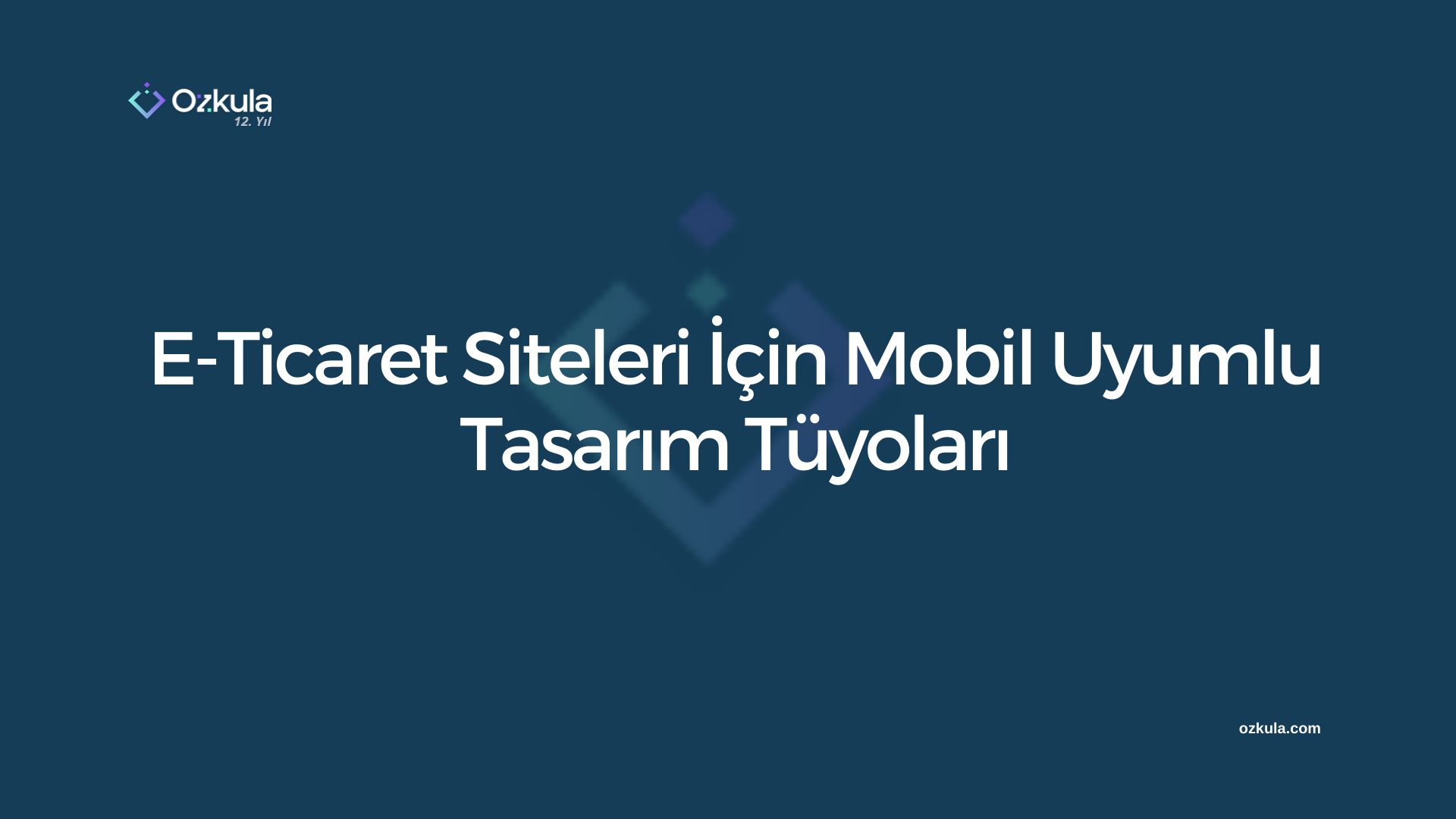 E-Ticaret Siteleri İçin Mobil Uyumlu Tasarım Tüyoları