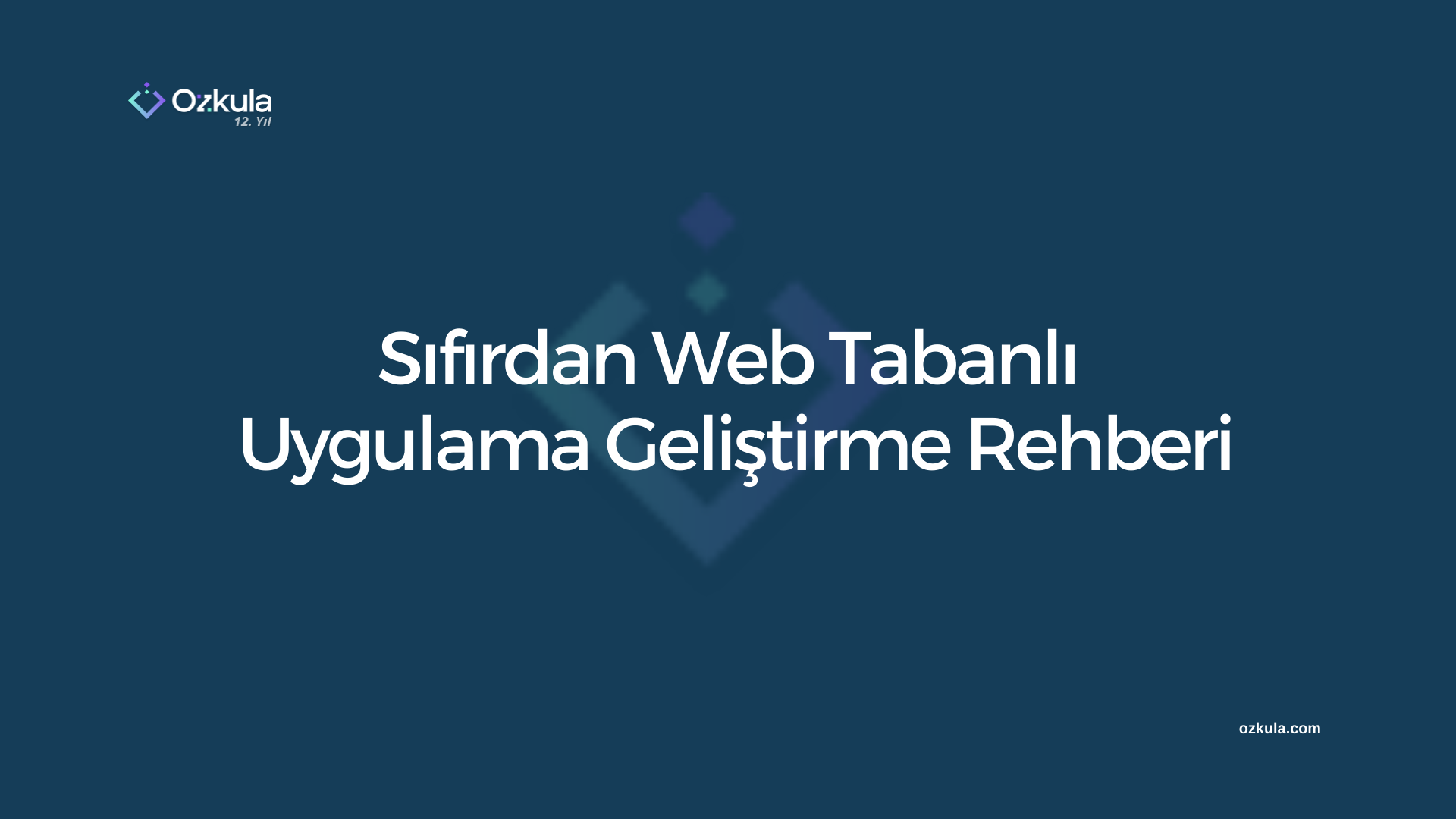 Sıfırdan Web Tabanlı Uygulama Geliştirme Rehberi