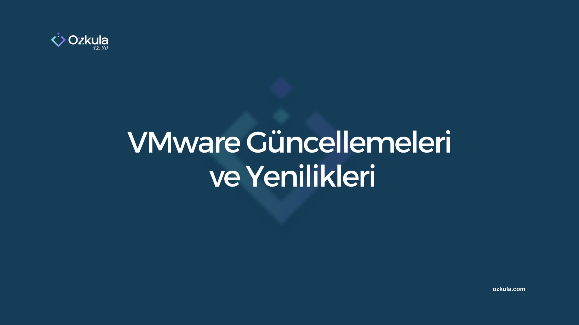 VMware Güncellemeleri ve Yenilikleri