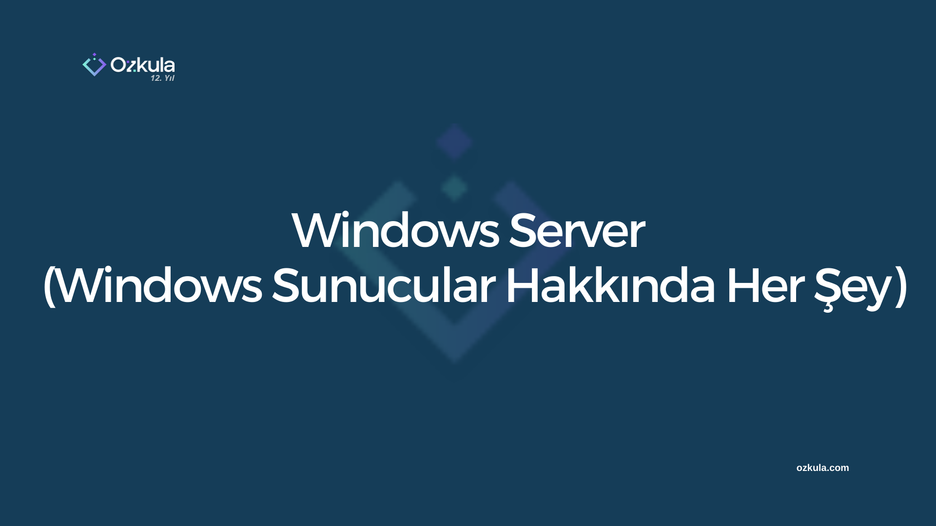 Windows Server (Windows Sunucular Hakkında Her Şey)