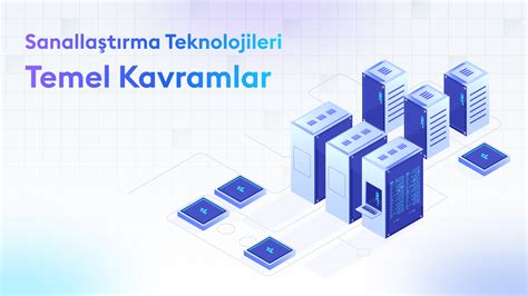 Farklı sanallaştırma teknolojileri