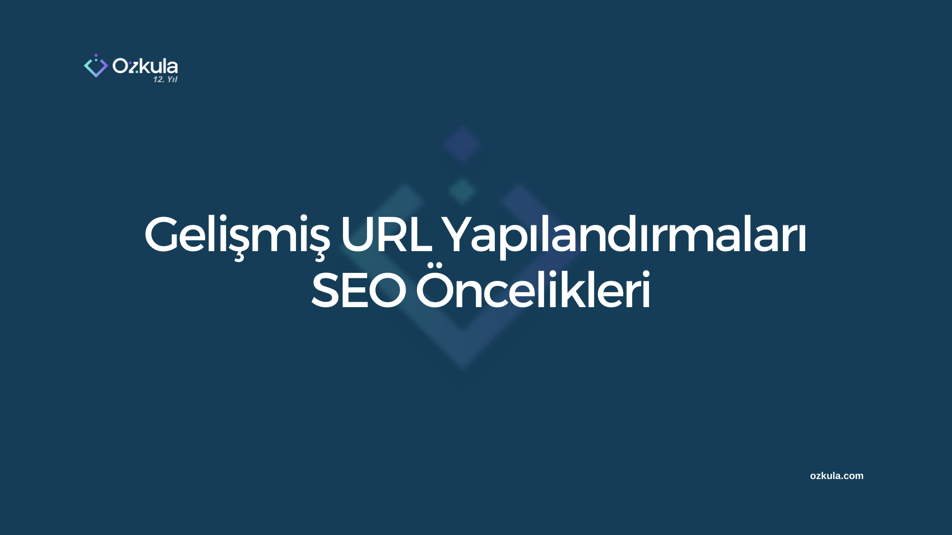 Gelişmiş URL Yapılandırmaları ile SEO Öncelikleri