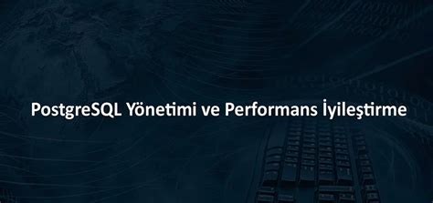 Performans İyileştirme ve Yedekleme