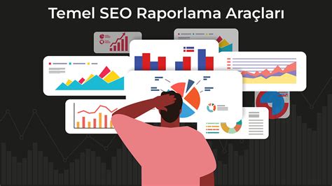 SEO Raporlama Araçları Nedir?