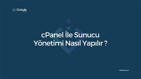 cPanel Sunucu Yönetimi