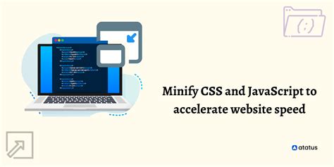 CSS ve JavaScript dosyalarını minify edin