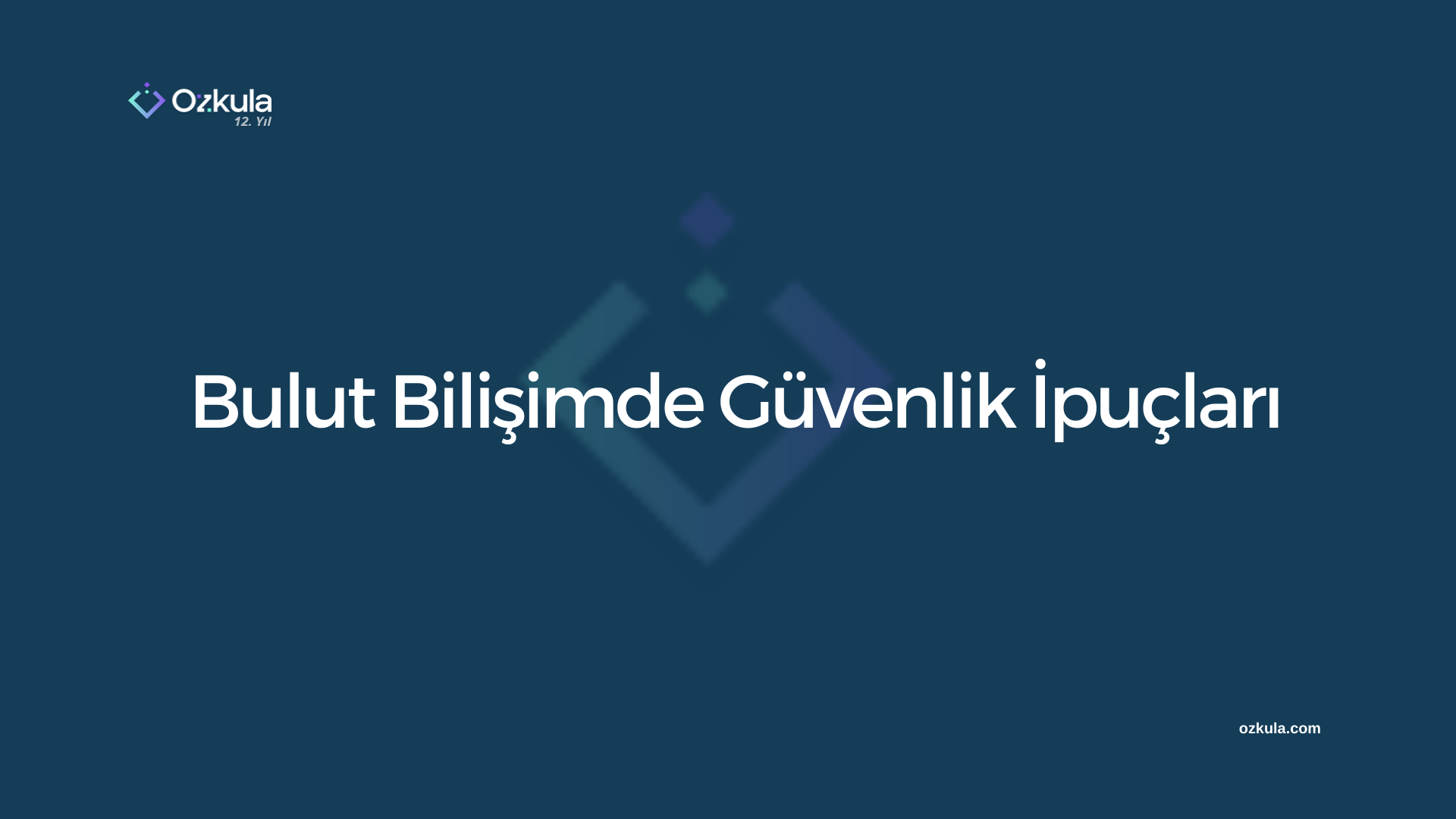 Bulut Bilişimde Güvenlik İpuçları