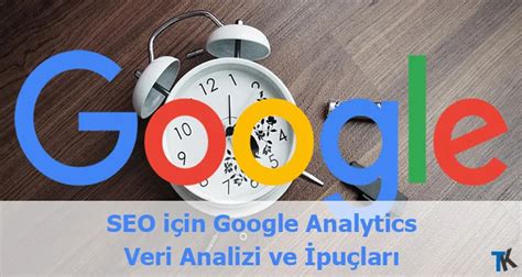 Google Analytics Veri Analizi İpuçları