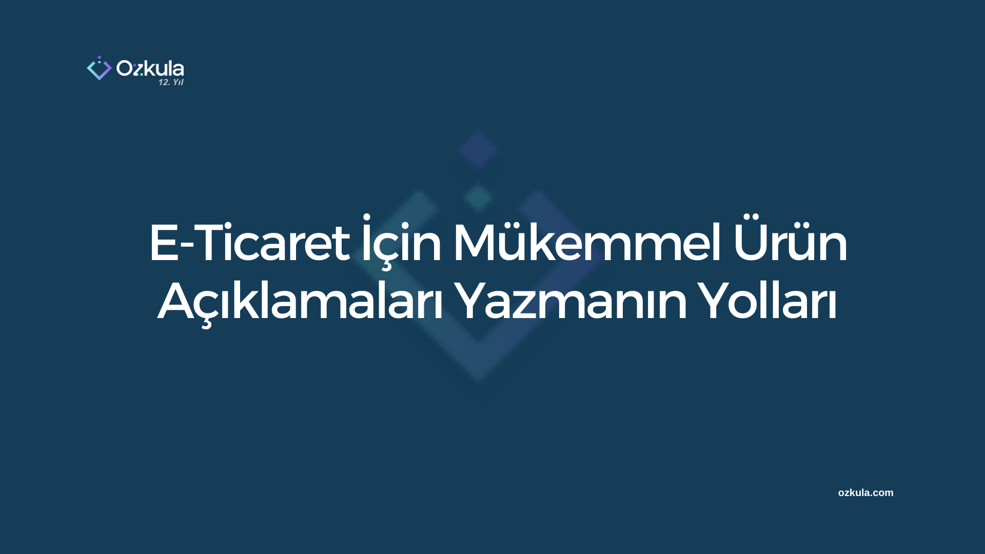 E-Ticaret İçin Mükemmel Ürün Açıklamaları Yazmanın Yolları