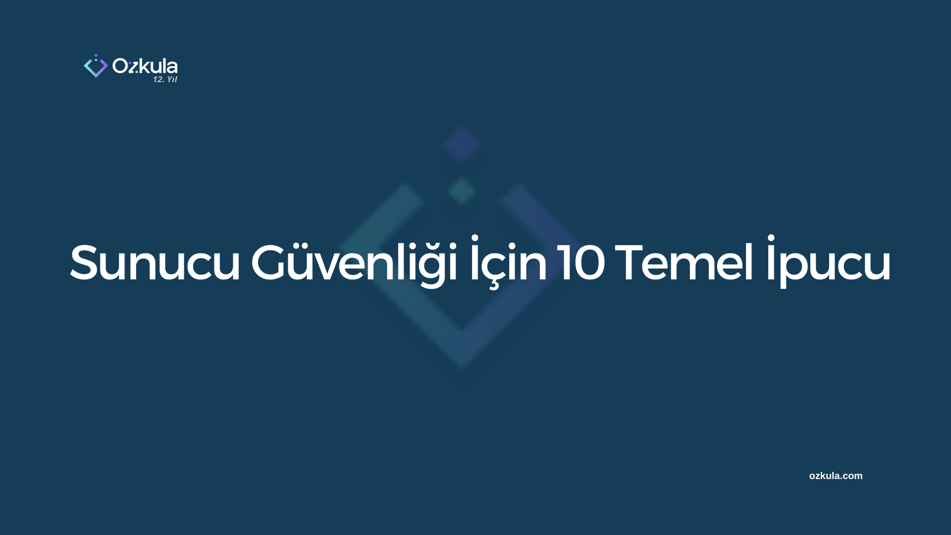 Sunucu Güvenliği İçin 10 Temel İpucu